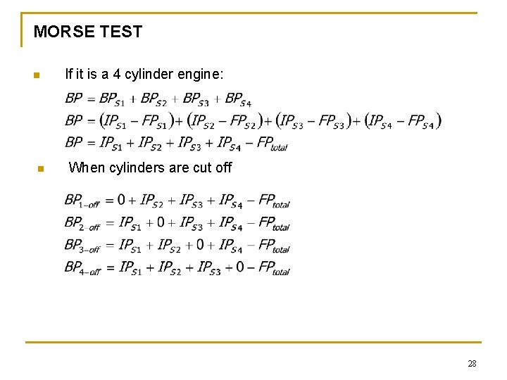 MORSE TEST n n If it is a 4 cylinder engine: When cylinders are