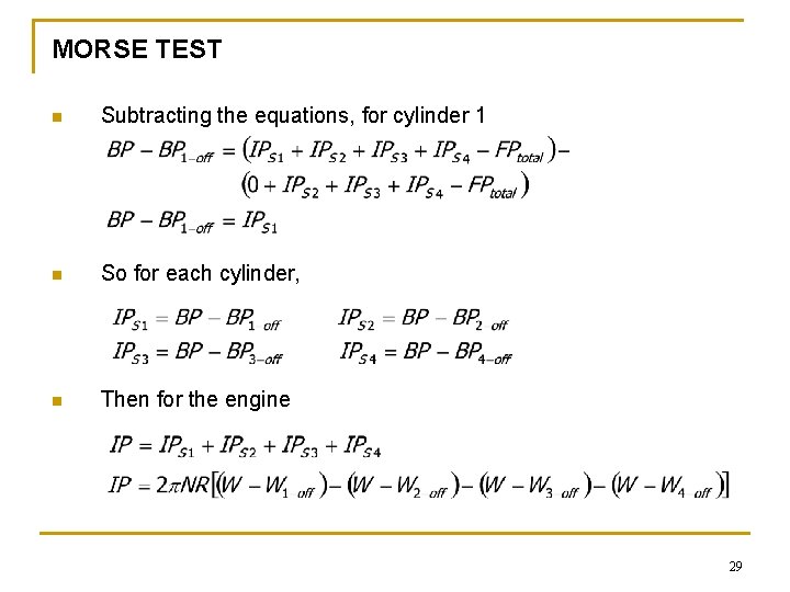 MORSE TEST n Subtracting the equations, for cylinder 1 n So for each cylinder, MORSE TEST n Subtracting the equations, for cylinder 1 n So for each cylinder,