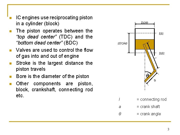 n n bore tdc stroke bdc l n IC engines use reciprocating piston in