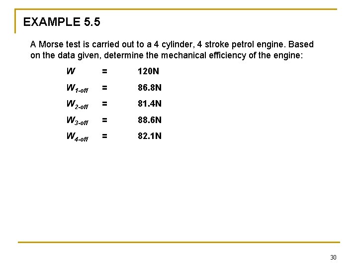 EXAMPLE 5. 5 A Morse test is carried out to a 4 cylinder, 4 EXAMPLE 5. 5 A Morse test is carried out to a 4 cylinder, 4