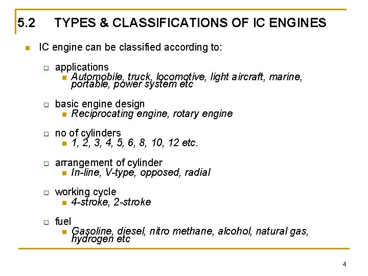 5. 2 n TYPES & CLASSIFICATIONS OF IC ENGINES IC engine can be classified 5. 2 n TYPES & CLASSIFICATIONS OF IC ENGINES IC engine can be classified