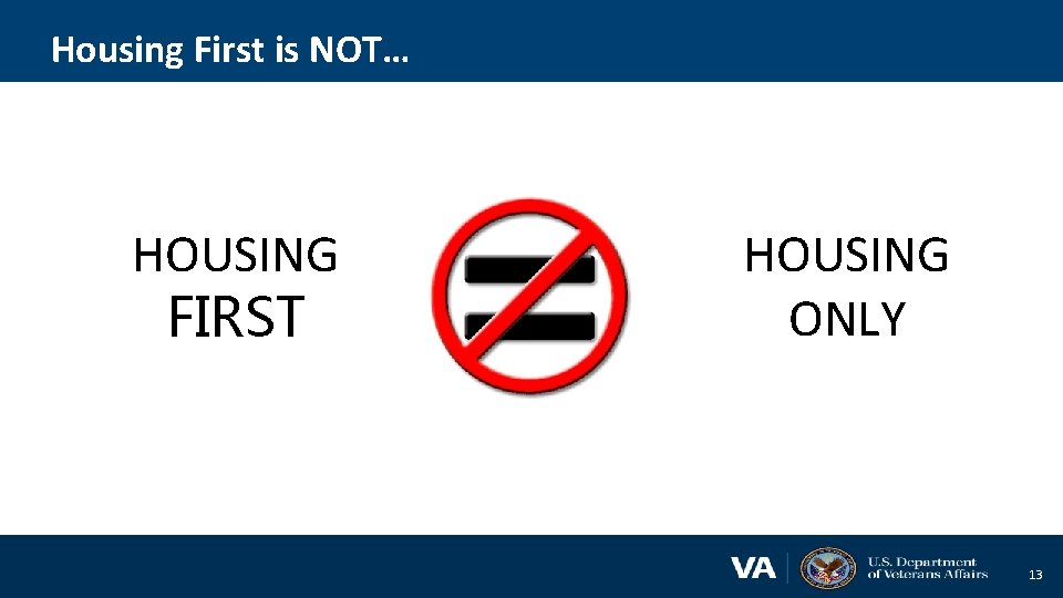 Housing First 101 Is it housing only Objectives