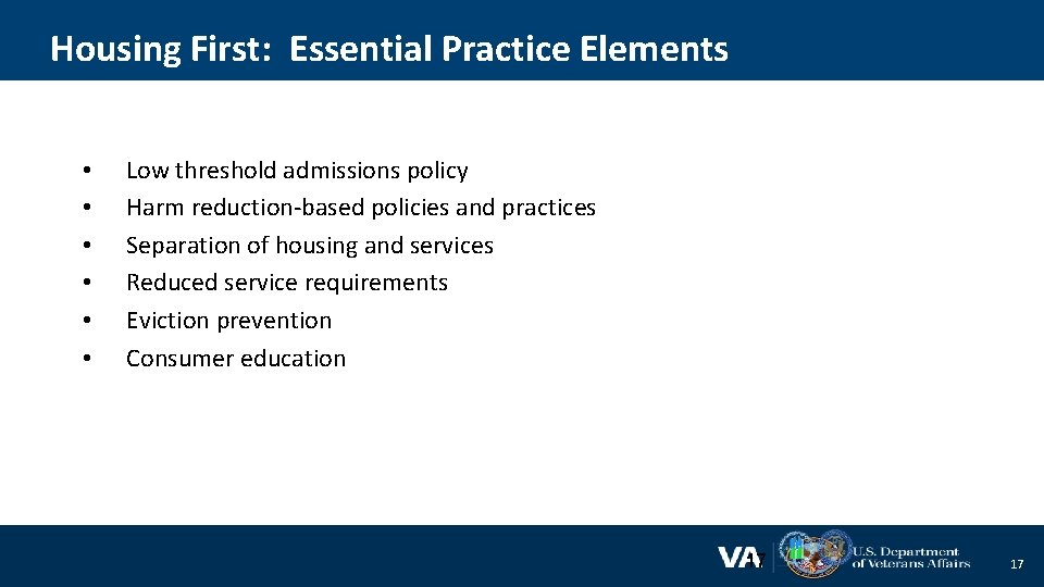 Housing First: Essential Practice Elements • • • Low threshold admissions policy Harm reduction-based