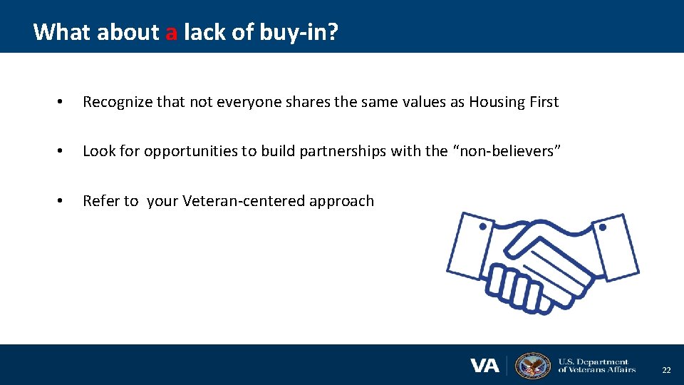 What about a lack of buy-in? • Recognize that not everyone shares the same