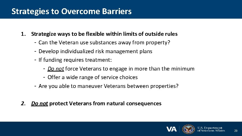 Strategies to Overcome Barriers 1. Strategize ways to be flexible within limits of outside