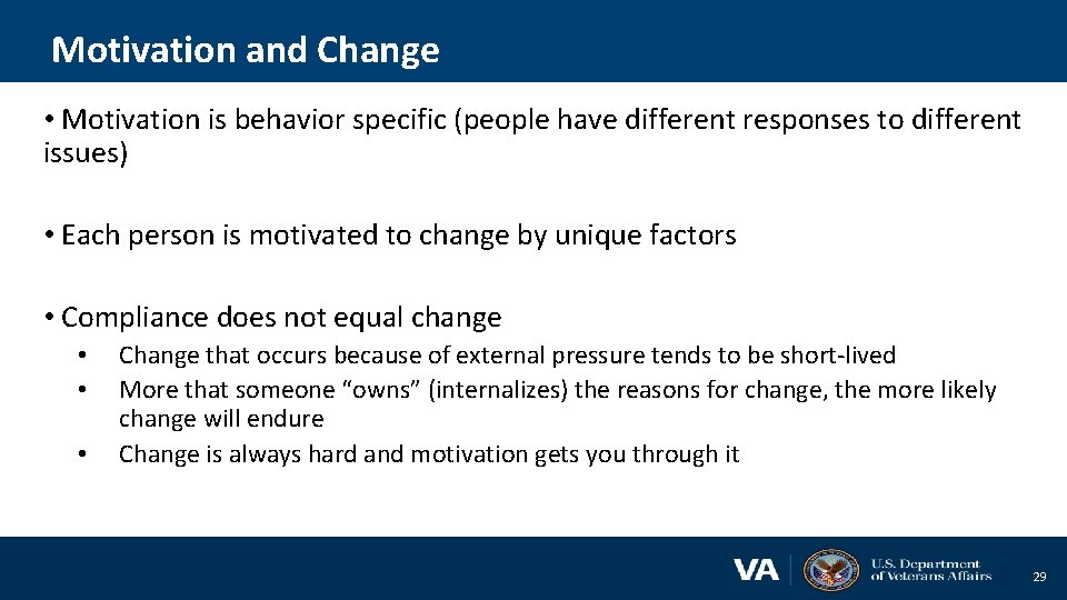 Motivation and Change • Motivation is behavior specific (people have different responses to different