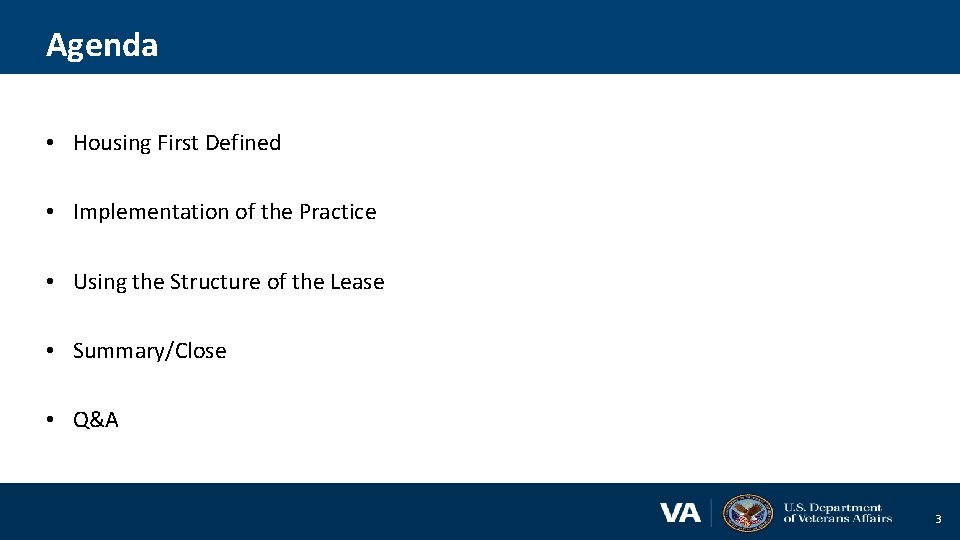 Agenda • Housing First Defined • Implementation of the Practice • Using the Structure