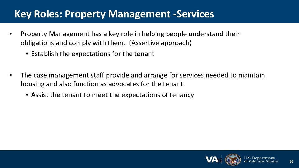 Key Roles: Property Management -Services • Property Management has a key role in helping