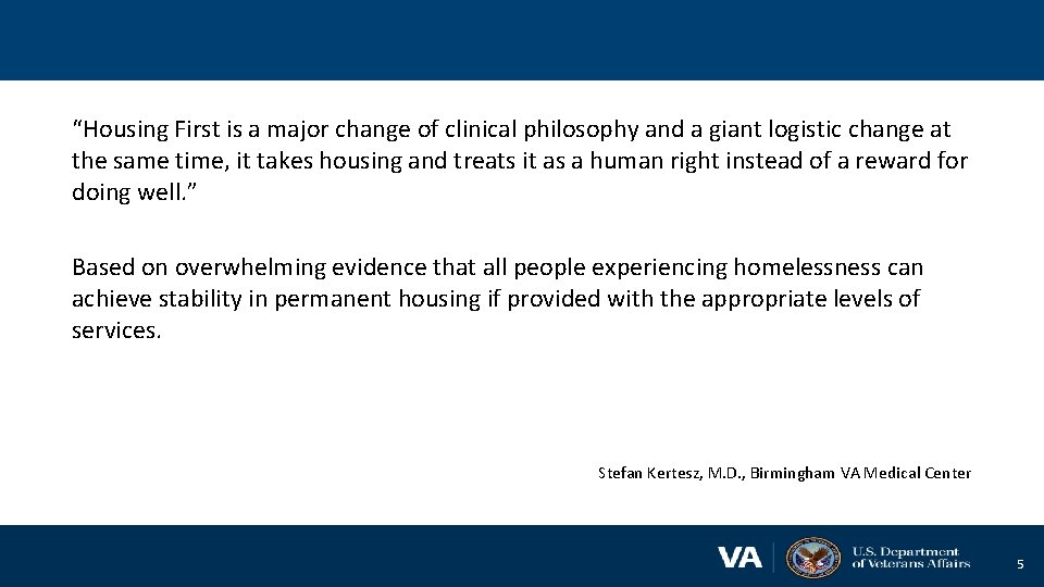 “Housing First is a major change of clinical philosophy and a giant logistic change