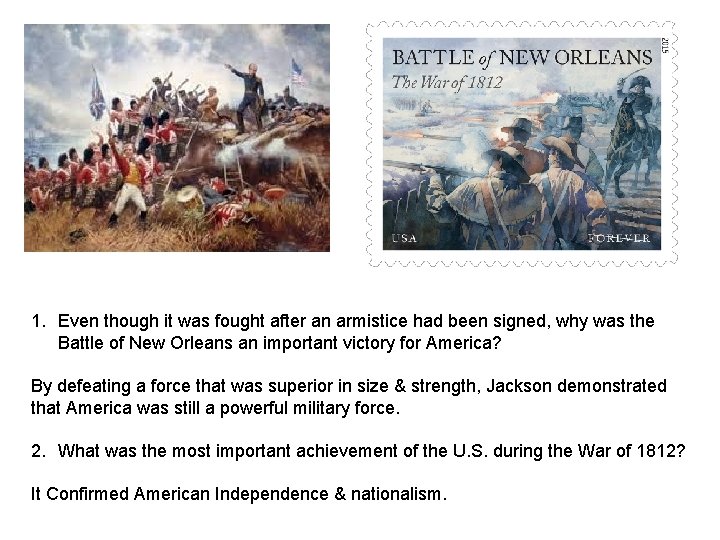 1. Even though it was fought after an armistice had been signed, why was