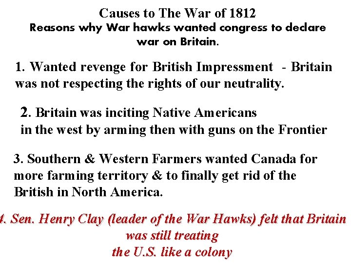 Causes to The War of 1812 Reasons why War hawks wanted congress to declare