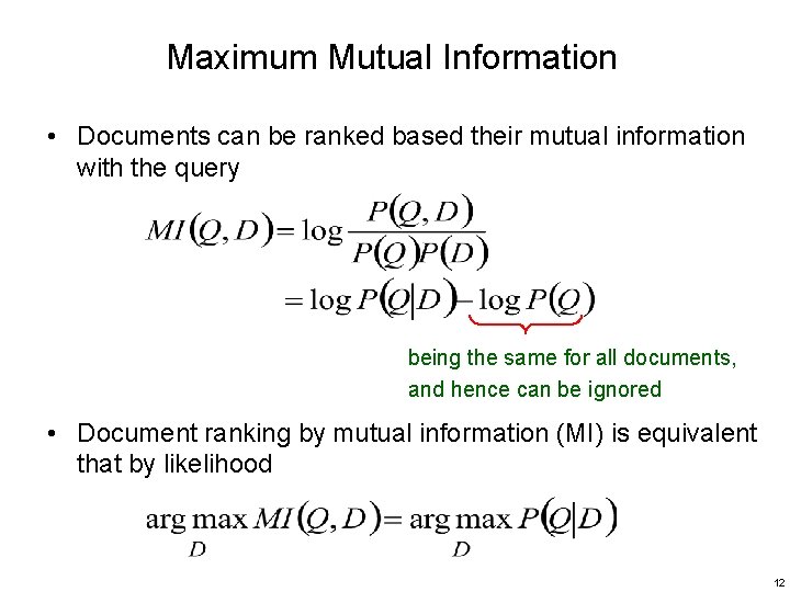 Maximum Mutual Information • Documents can be ranked based their mutual information with the
