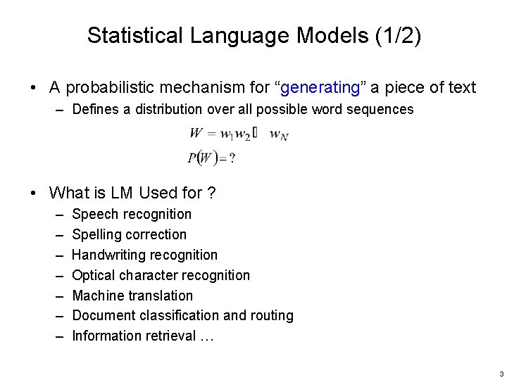 Statistical Language Models (1/2) • A probabilistic mechanism for “generating” a piece of text