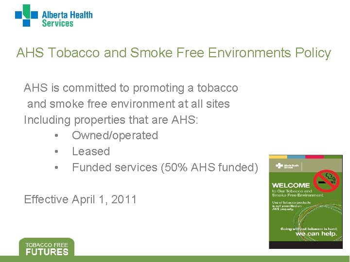 AHS Tobacco and Smoke Free Environments Policy AHS is committed to promoting a tobacco