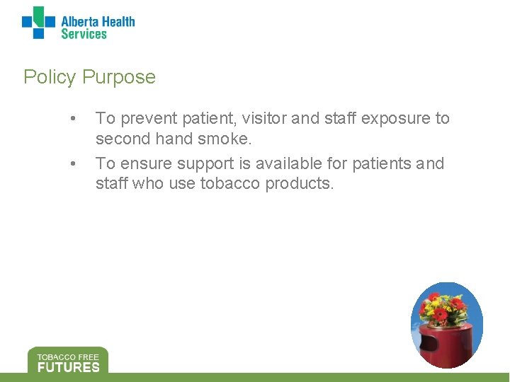 Policy Purpose • • To prevent patient, visitor and staff exposure to second hand