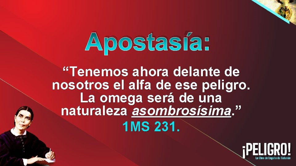 Apostasía: “Tenemos ahora delante de nosotros el alfa de ese peligro. La omega será