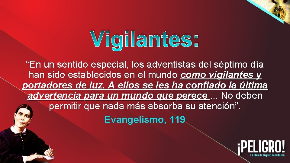 Vigilantes: “En un sentido especial, los adventistas del séptimo día han sido establecidos en