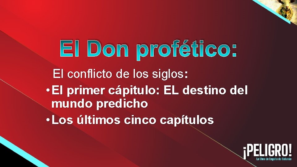 El Don profético: El conflicto de los siglos: • El primer cápitulo: EL destino