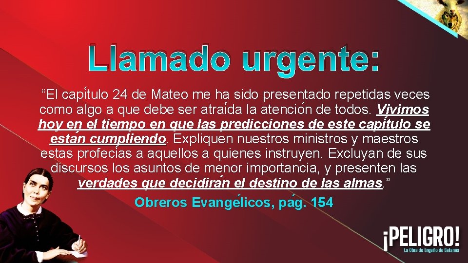Llamado urgente: “El capi tulo 24 de Mateo me ha sido presentado repetidas veces
