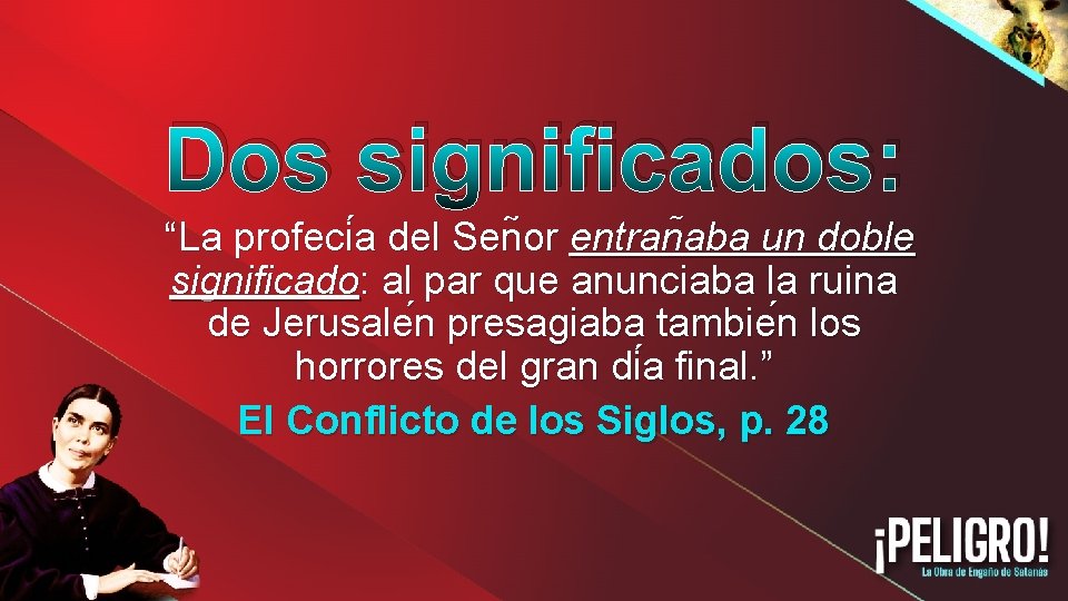 Dos significados: “La profeci a del Sen or entran aba un doble significado: al