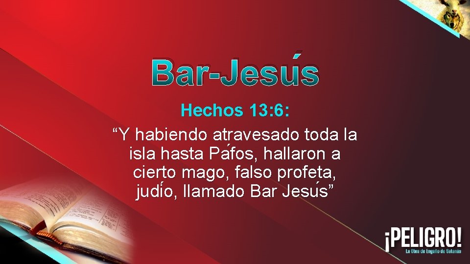 Bar-Jesu s Hechos 13: 6: “Y habiendo atravesado toda la isla hasta Pa fos,