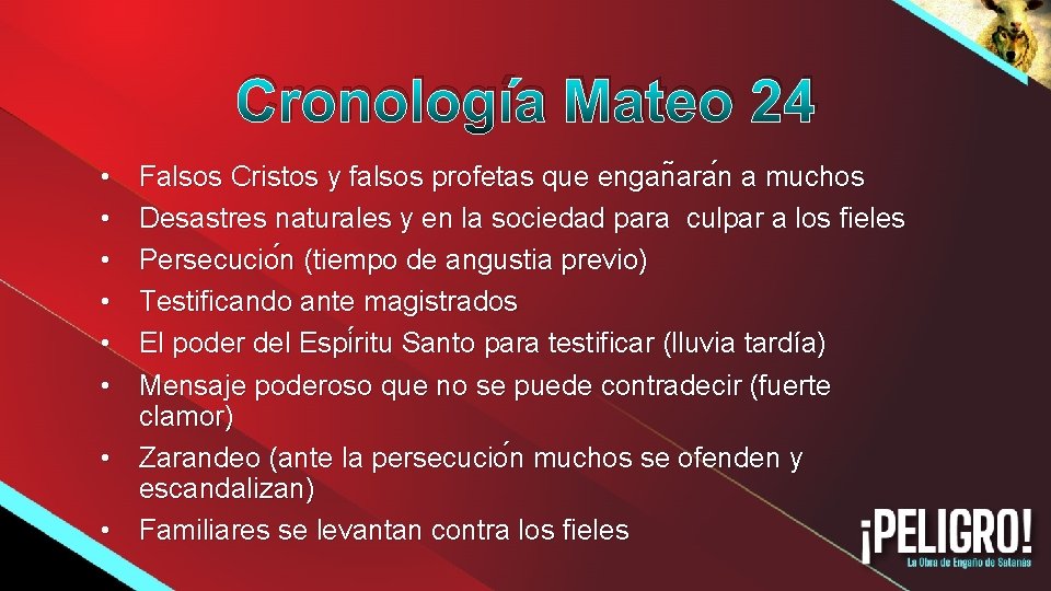 Cronología Mateo 24 • • • Falsos Cristos y falsos profetas que engan ara