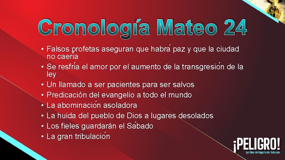 Cronología Mateo 24 • Falsos profetas aseguran que habra paz y que la ciudad