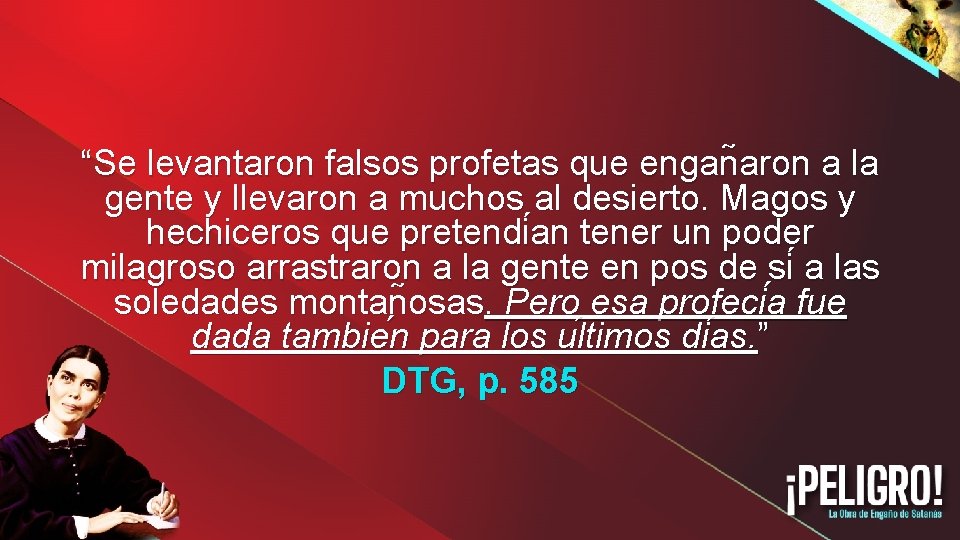 “Se levantaron falsos profetas que engan aron a la gente y llevaron a muchos