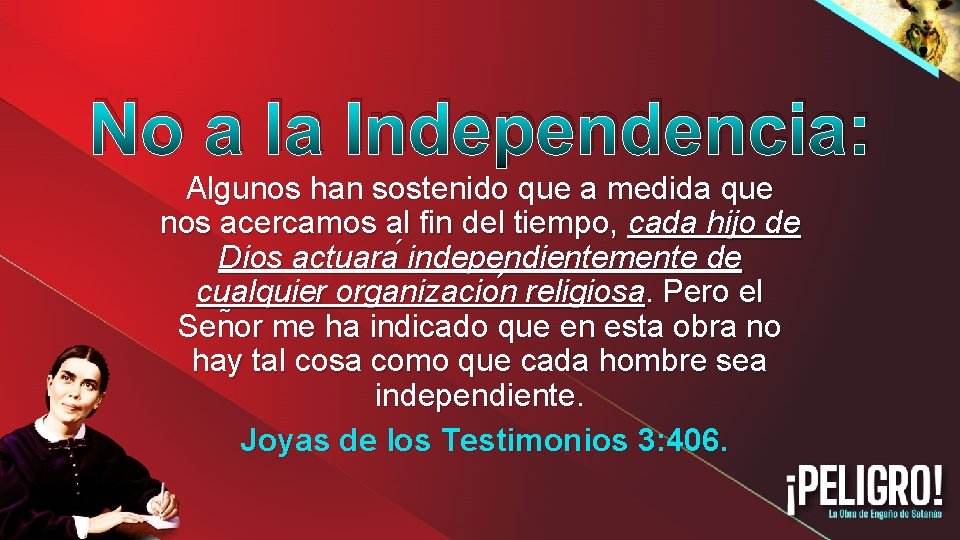 No a la Independencia: Algunos han sostenido que a medida que nos acercamos al