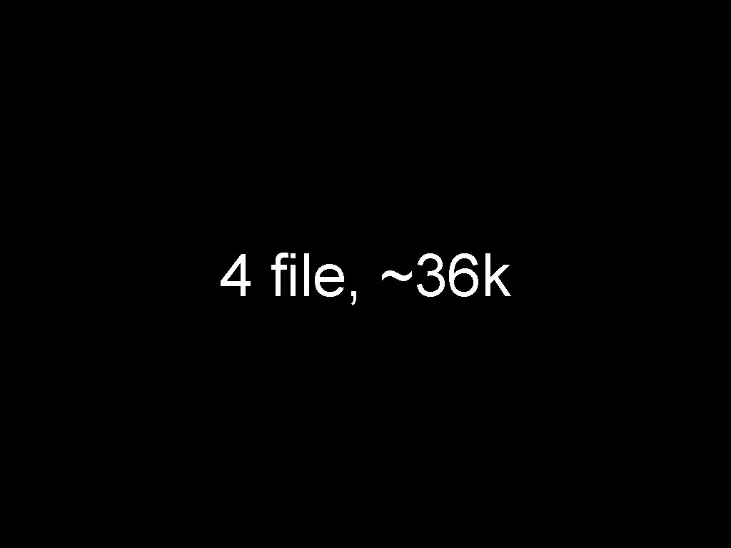 4 file, ~36 k 