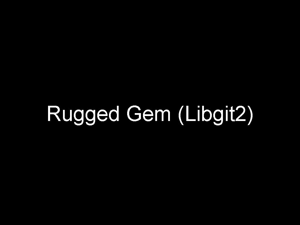 Rugged Gem (Libgit 2) 