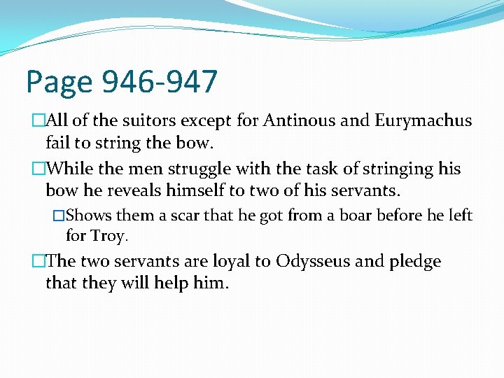 Page 946 -947 �All of the suitors except for Antinous and Eurymachus fail to