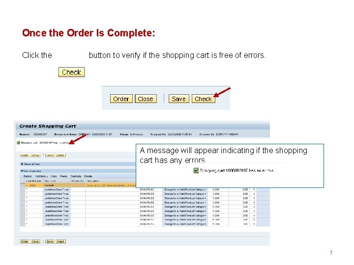 Once the Order Is Complete: Complete Click the button to verify if the shopping