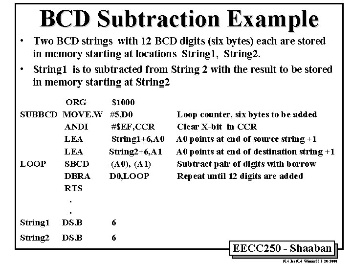 BCD Subtraction Example • Two BCD strings with 12 BCD digits (six bytes) each