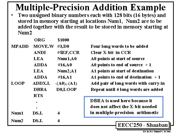 Multiple-Precision Addition Example • Two unsigned binary numbers each with 128 bits (16 bytes) Multiple-Precision Addition Example • Two unsigned binary numbers each with 128 bits (16 bytes)