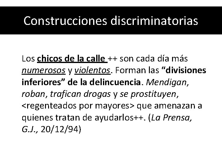 Construcciones discriminatorias Los chicos de la calle ++ son cada día más numerosos y