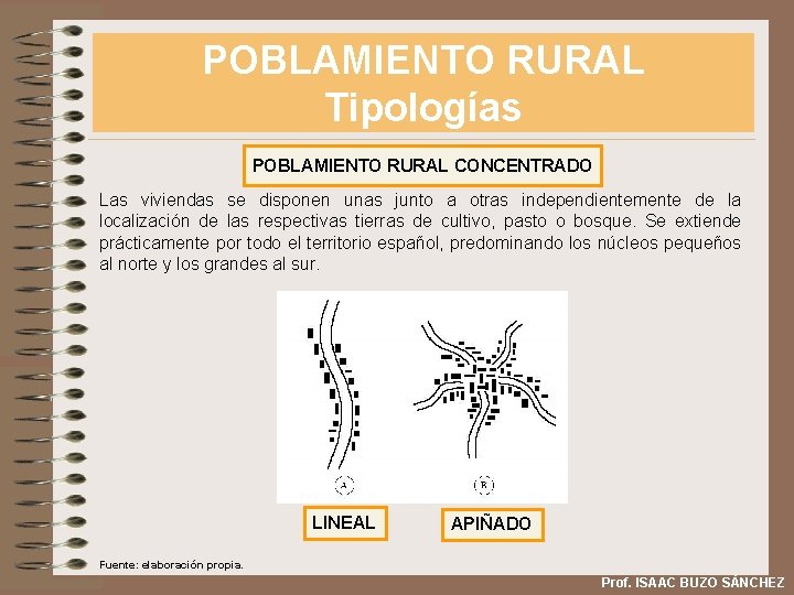 POBLAMIENTO RURAL Tipologías POBLAMIENTO RURAL CONCENTRADO Las viviendas se disponen unas junto a otras