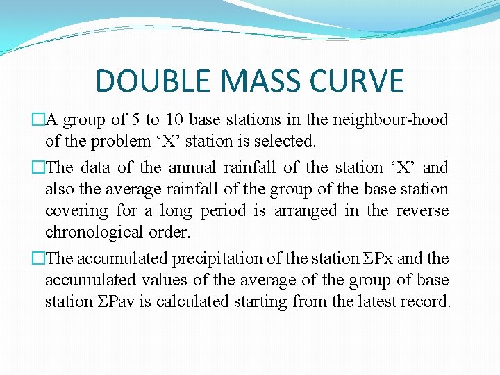 DOUBLE MASS CURVE �A group of 5 to 10 base stations in the neighbour-hood