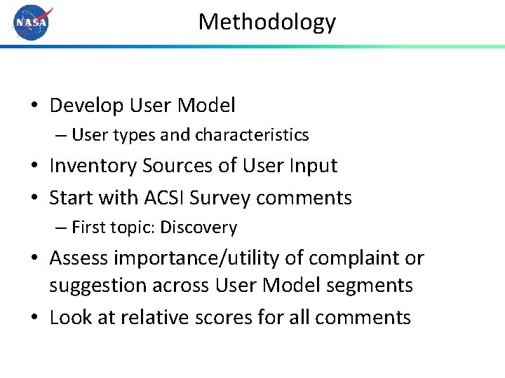 Methodology • Develop User Model – User types and characteristics • Inventory Sources of