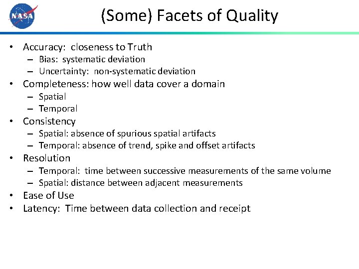 (Some) Facets of Quality • Accuracy: closeness to Truth – Bias: systematic deviation –