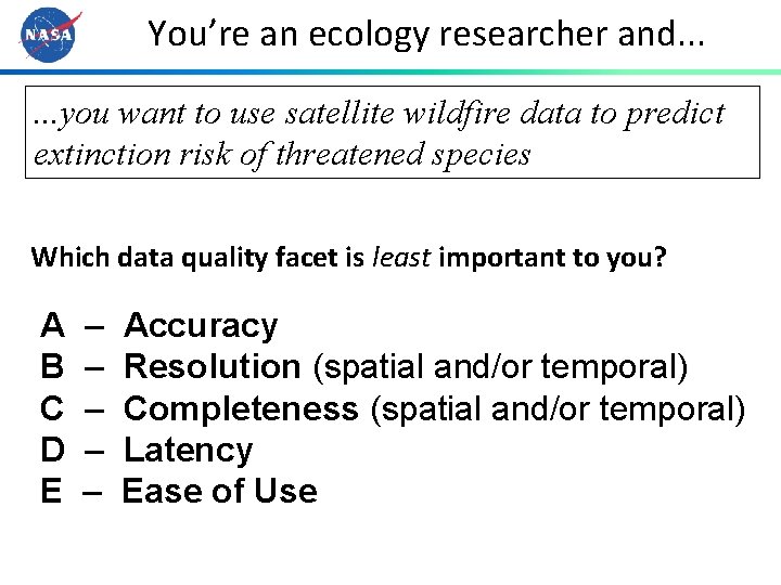 You’re an ecology researcher and. . . you want to use satellite wildfire data