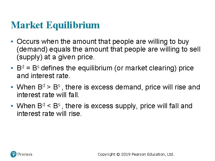 Market Equilibrium • Occurs when the amount that people are willing to buy (demand)