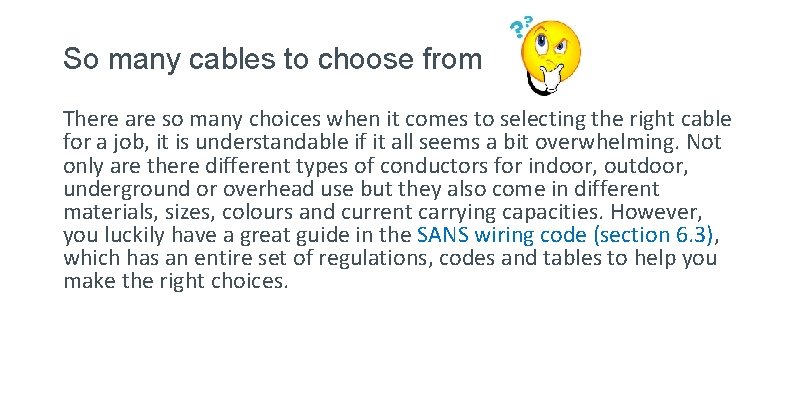 So many cables to choose from There are so many choices when it comes