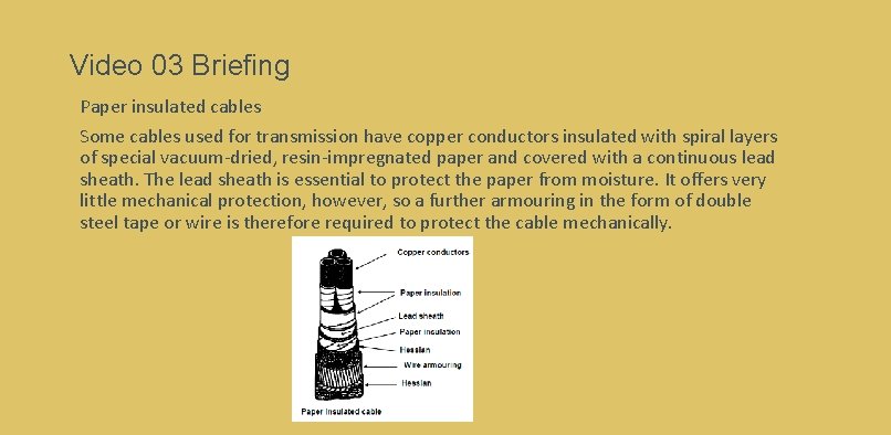 Video 03 Briefing Paper insulated cables Some cables used for transmission have copper conductors