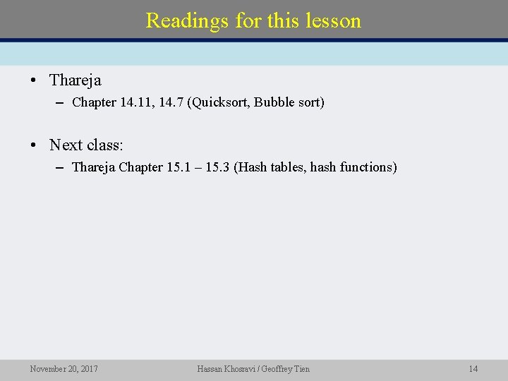 Readings for this lesson • Thareja – Chapter 14. 11, 14. 7 (Quicksort, Bubble