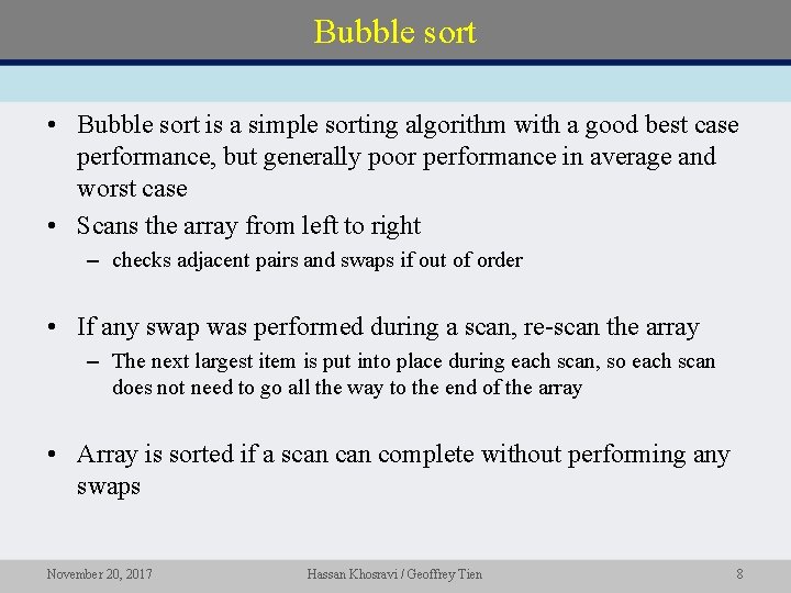 Bubble sort • Bubble sort is a simple sorting algorithm with a good best