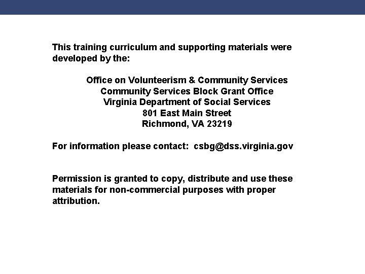 This training curriculum and supporting materials were developed by the: Office on Volunteerism &