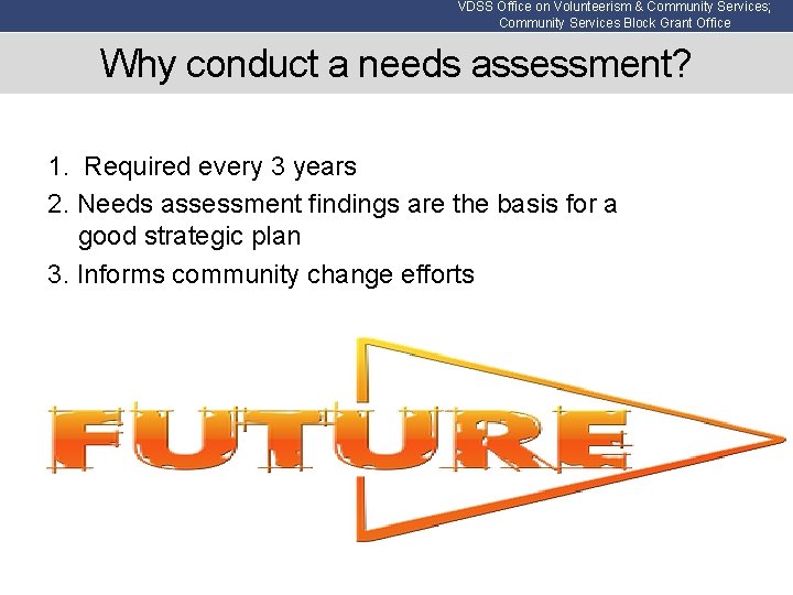 VDSS Office on Volunteerism & Community Services; Community Services Block Grant Office Why conduct
