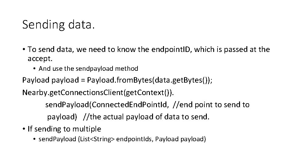 Sending data. • To send data, we need to know the endpoint. ID, which