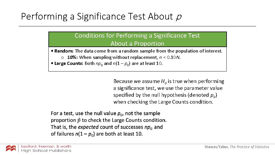 Performing a Significance Test About p Conditions for Performing a Significance Test About a Performing a Significance Test About p Conditions for Performing a Significance Test About a
